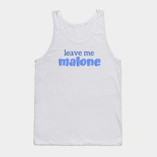 Leave Me Malone Tank Top